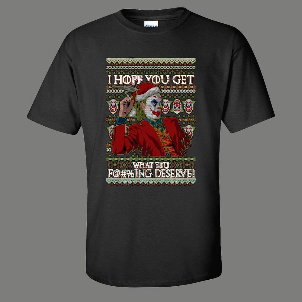 Hope You Get What You F*cking Deserve Funny XMAS Cartoon Shirt